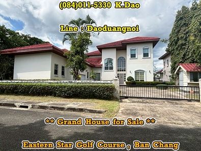 Eastern Star Golf Course, Ban Chang *** Grand house for Sale *** 248 Sqw.